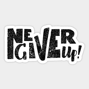 Never give up vector motivational quote. Hand written lettering Sticker